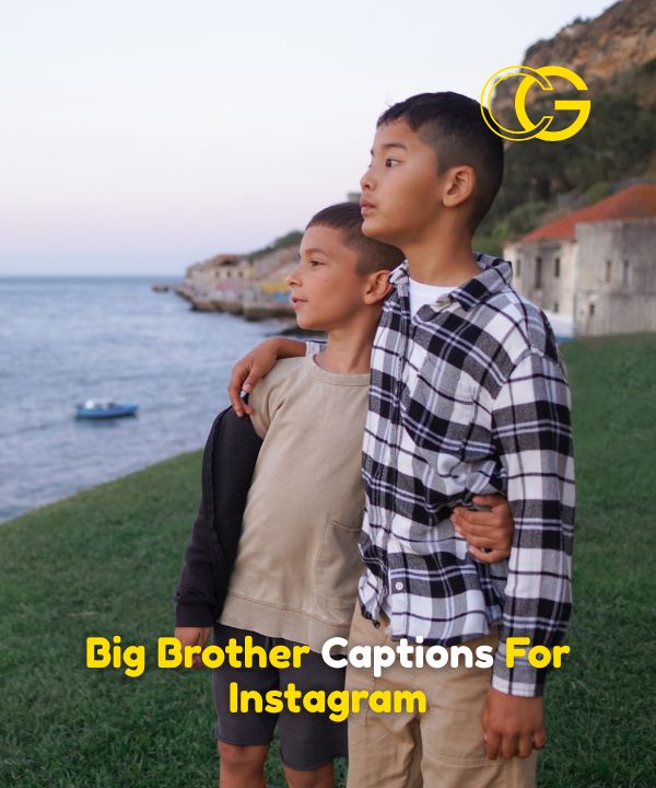 Big Brother Captions For Instagram