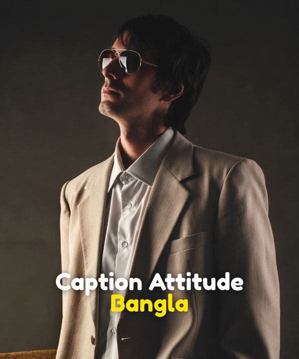 Caption Attitude Bangla
