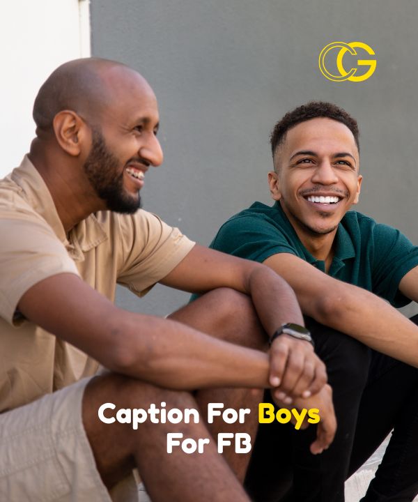 Caption For Boys For FB