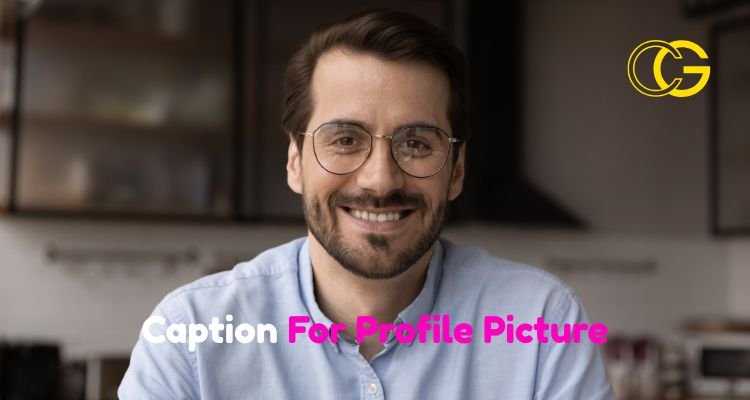 Caption For Profile Picture