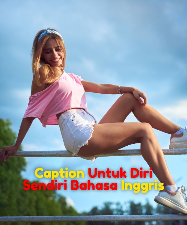 Caption Untuk Diri Sendiri Bahasa Inggris