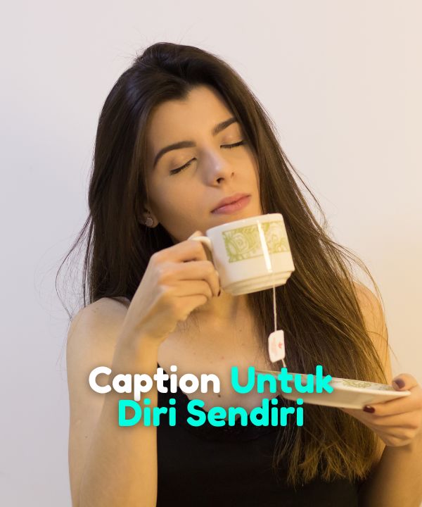 Caption Untuk Diri Sendiri