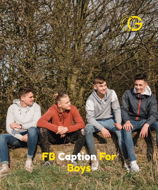 FB Caption For Boys