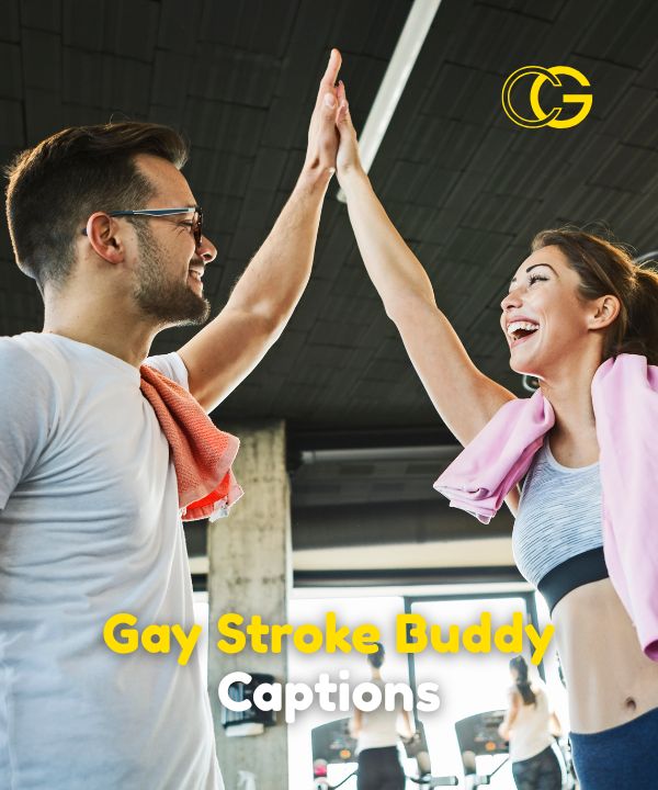Gay Stroke Buddy Captions