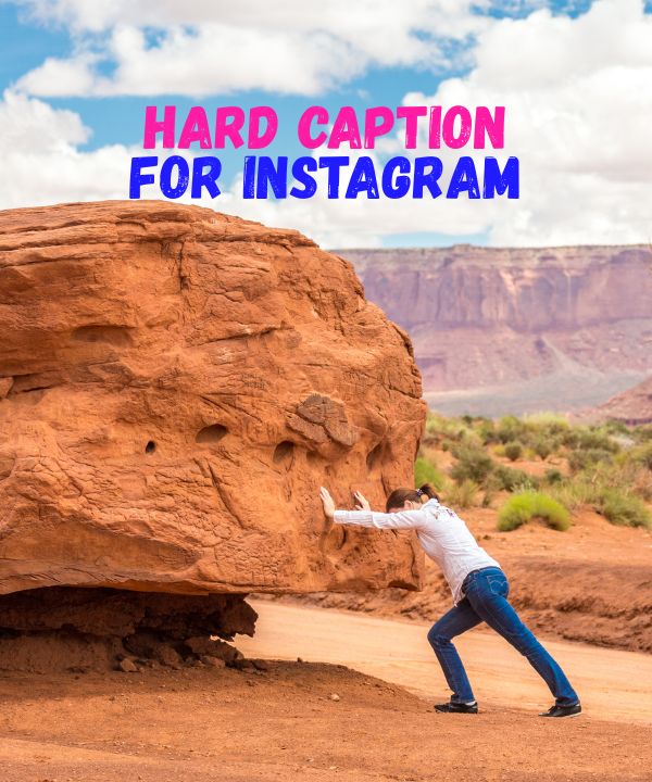 Hard Caption For Instagram