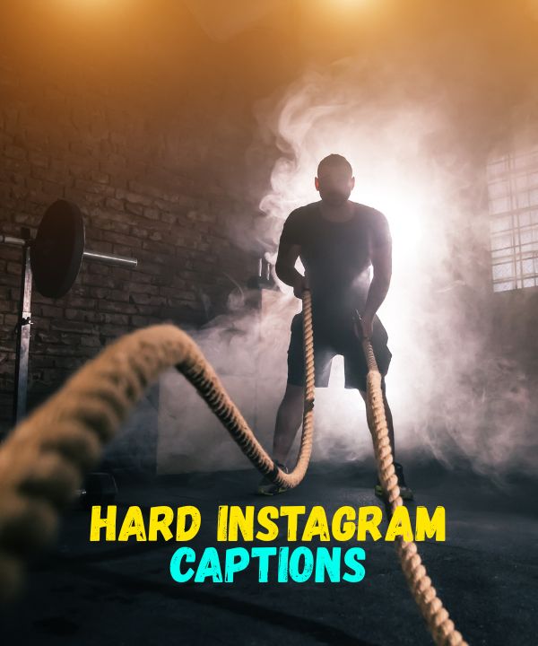 Hard Instagram Captions