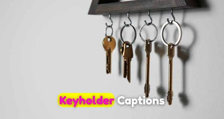 Keyholder Captions