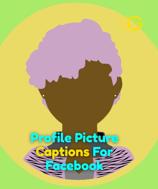 Profile Picture Captions For Facebook