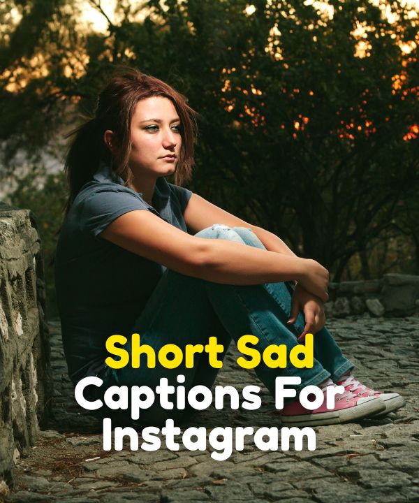 Short Sad Captions For Instagram