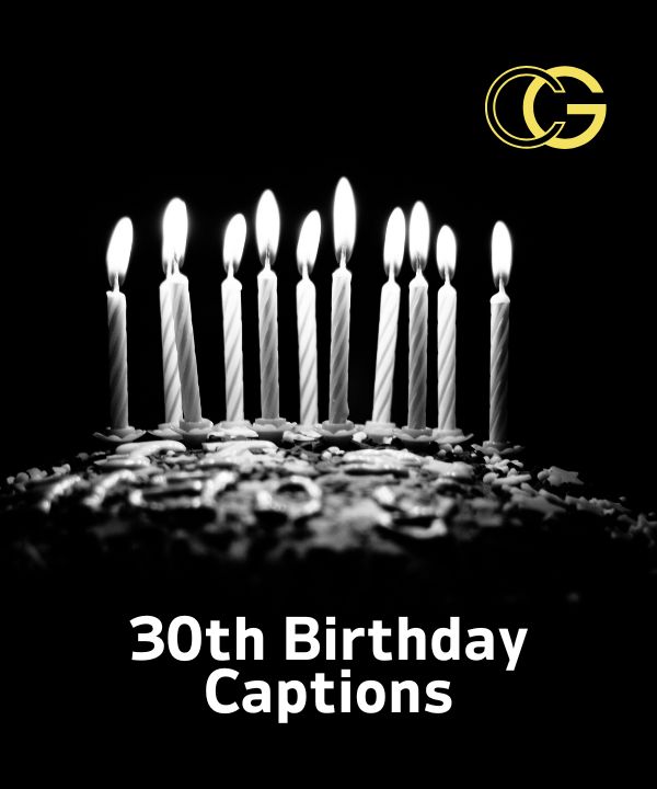 30th Birthday Captions
