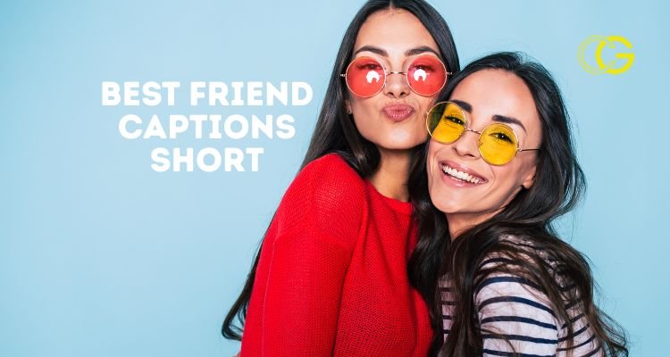 Best Friend Captions Short