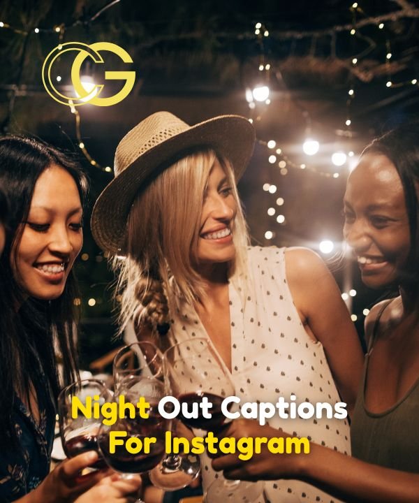 Night Out Captions For Instagram